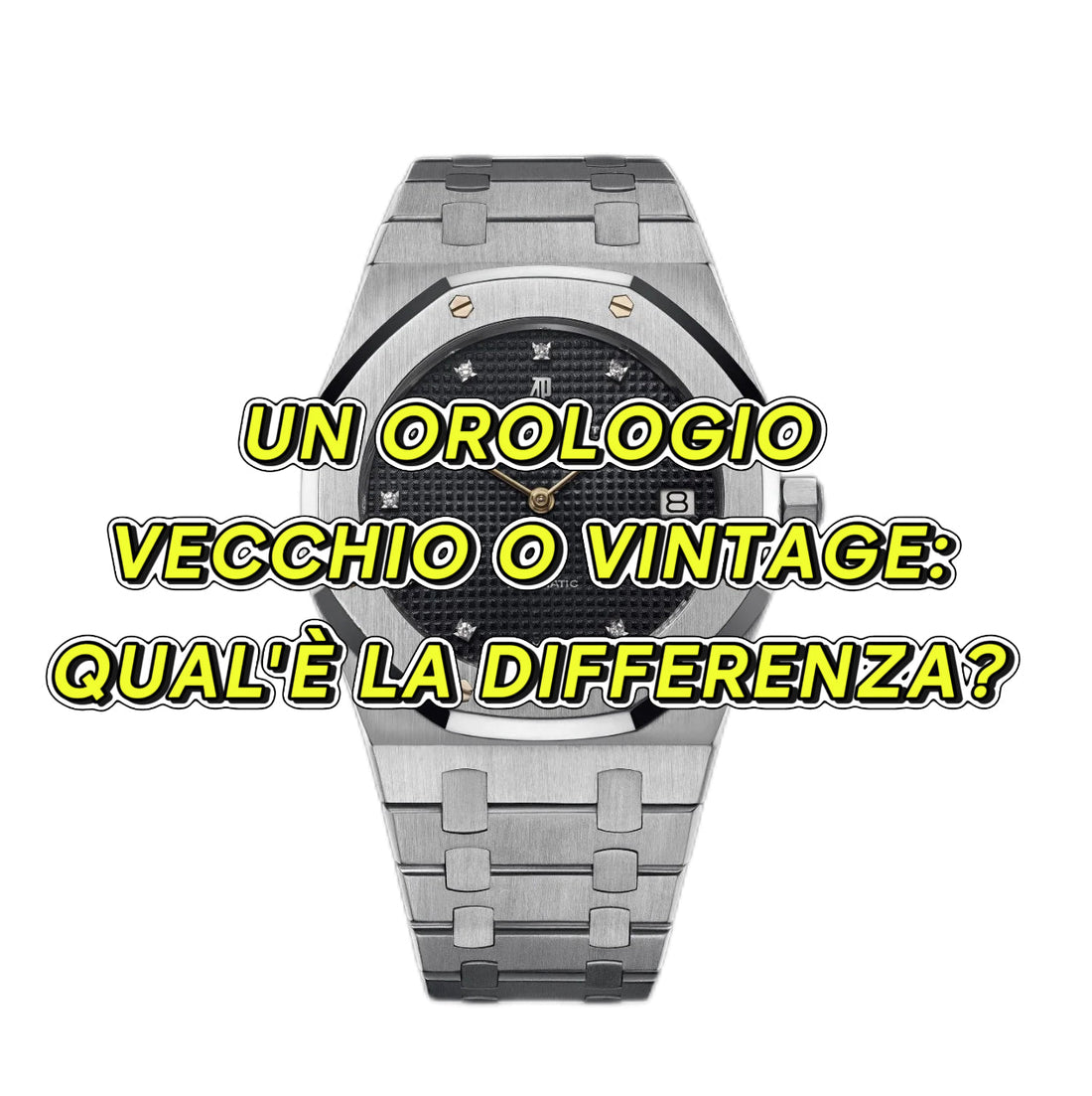 La differenza tra un orologio vintage ed un vecchio orologio.