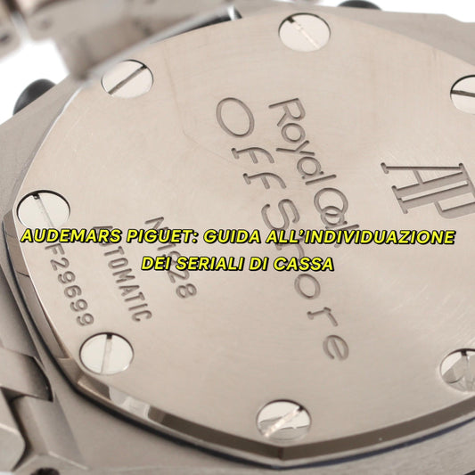 AUDEMARS PIGUET: NUMERI SERIALI DI CASSA
