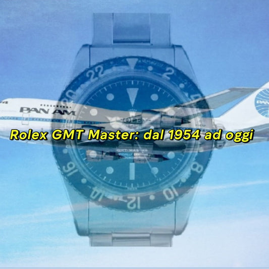 Rolex GMT Master: dal 1954 ad oggi